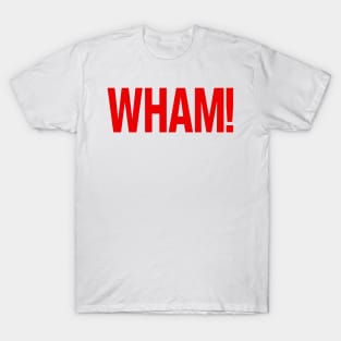 WHAM! T-Shirt